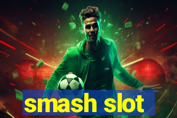 smash slot